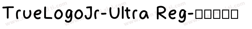 TrueLogoJr-Ultra Reg字体转换